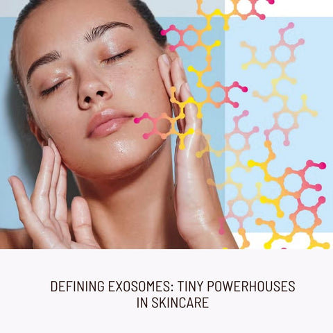 Defining Exosomes: Tiny Powerhouses in Skincare