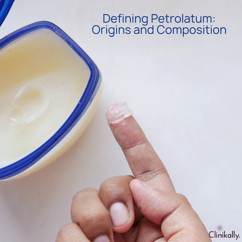Defining Petrolatum: Origins and Composition
