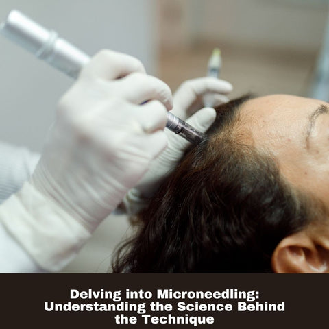 Delving into Microneedling: Understanding the Science Behind the Technique