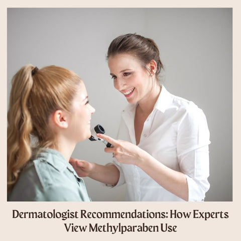 Dermatologist Recommendations: How Experts View Methylparaben Use