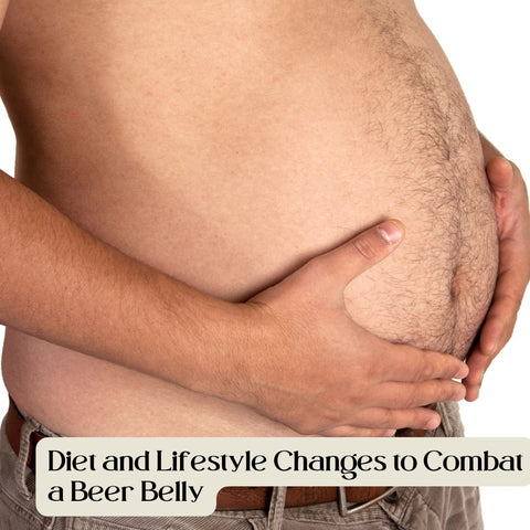 Diet and Lifestyle Changes to Combat a Beer Belly