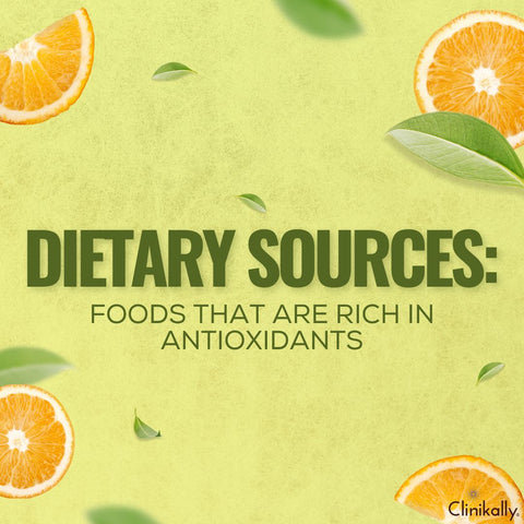 Dietary Sources: Foods That Are Rich in Antioxidants