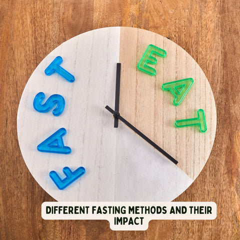 Different Fasting Methods and Their Impact
