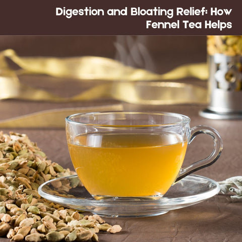 Digestion and Bloating Relief: How Fennel Tea Helps