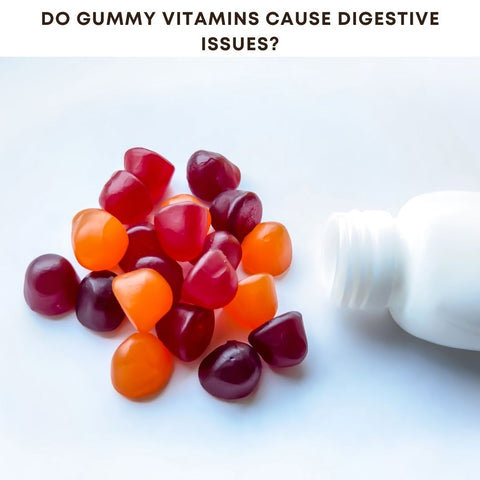 Do Gummy Vitamins Cause Digestive Issues?