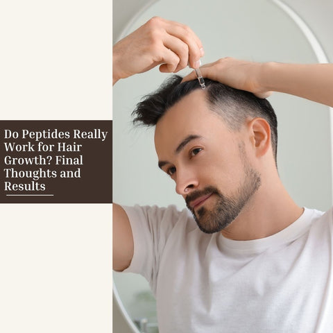 Do Peptides Really Work for Hair Growth? Final Thoughts and Results