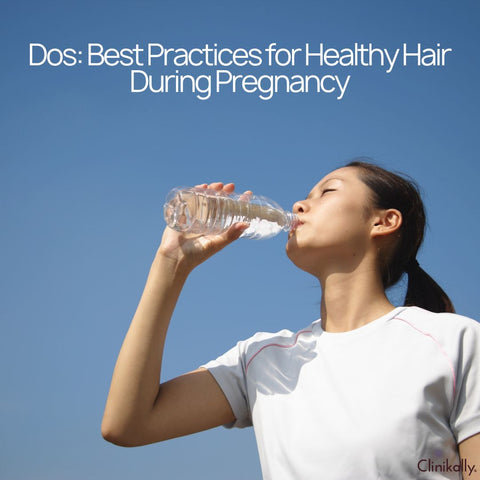 Dos: Best Practices for Healthy Hair During Pregnancy