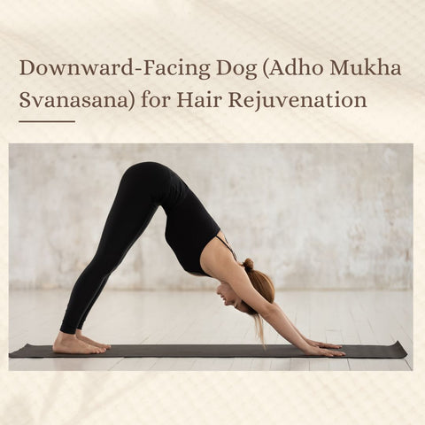 Downward-Facing Dog (Adho Mukha Svanasana) for Hair Rejuvenation