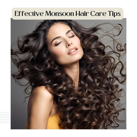 Effective Monsoon Hair Care Tips