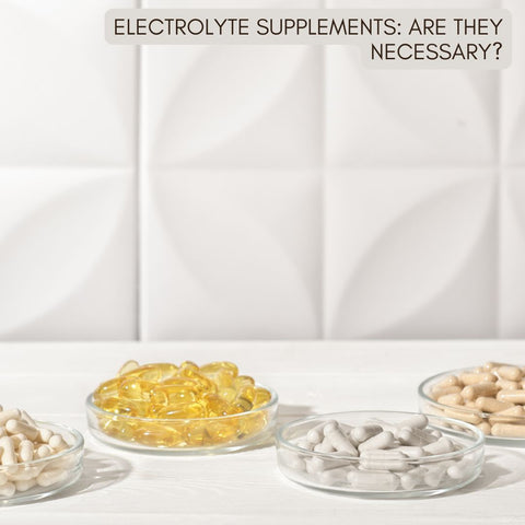 Electrolyte Supplements: Are They Necessary?