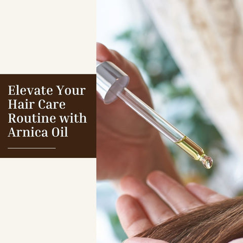 Elevate Your Hair Care Routine with Arnica Oil