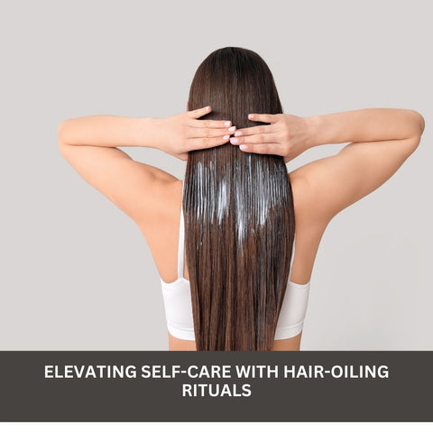 Elevating Self-Care with Hair-Oiling Rituals