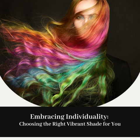 Embracing Individuality: Choosing the Right Vibrant Shade for You