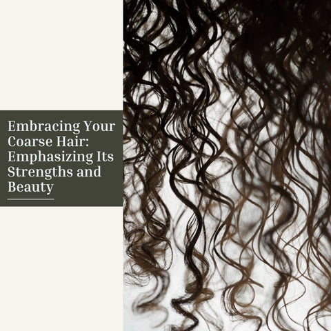 Embracing Your Coarse Hair: Emphasizing Its Strengths and Beauty