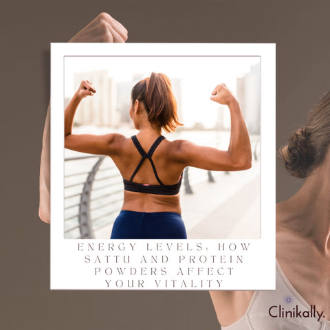 Energy Levels: How Sattu and Protein Powders Affect Your Vitality