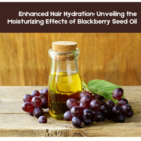 Enhanced Hair Hydration: Unveiling the Moisturizing Effects of Blackberry Seed Oil
