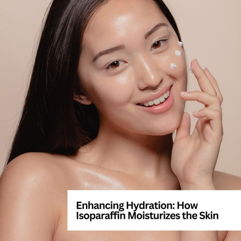 Enhancing Hydration: How Isoparaffin Moisturizes the Skin