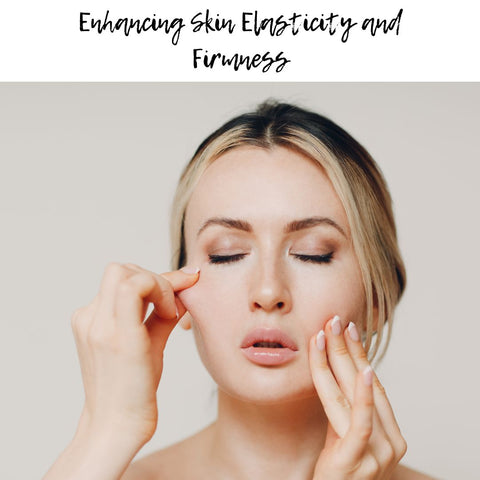 Enhancing Skin Elasticity and Firmness