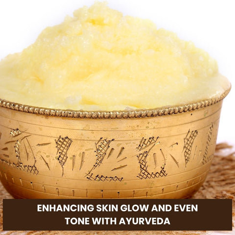 Enhancing Skin Glow and Even Tone with Ayurveda