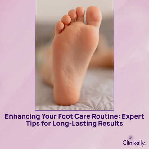 Enhancing Your Foot Care Routine: Expert Tips for Long-Lasting Results
