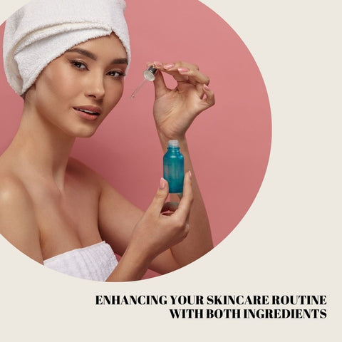 Enhancing Your Skincare Routine with Both Ingredients