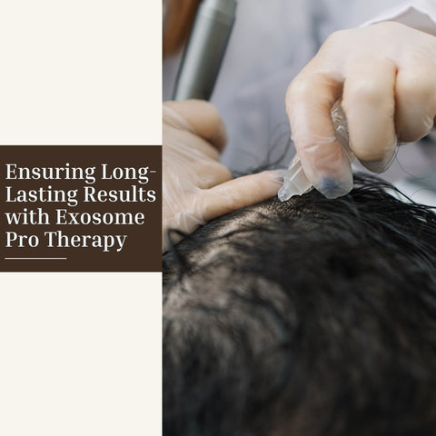 Ensuring Long-Lasting Results with Exosome Pro Therapy