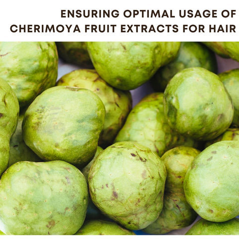 Ensuring Optimal Usage of Cherimoya Fruit Extracts for Hair