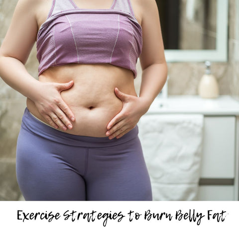 Exercise Strategies to Burn Belly Fat