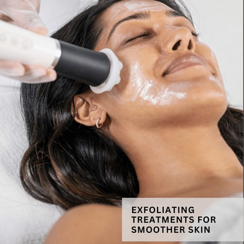 Exfoliating Treatments for Smoother Skin