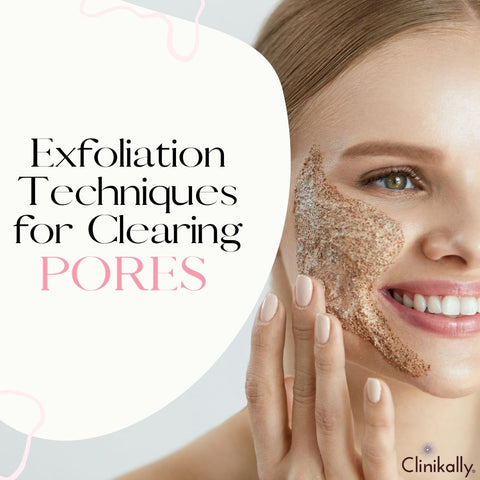 Exfoliation Techniques for Clearing Pores