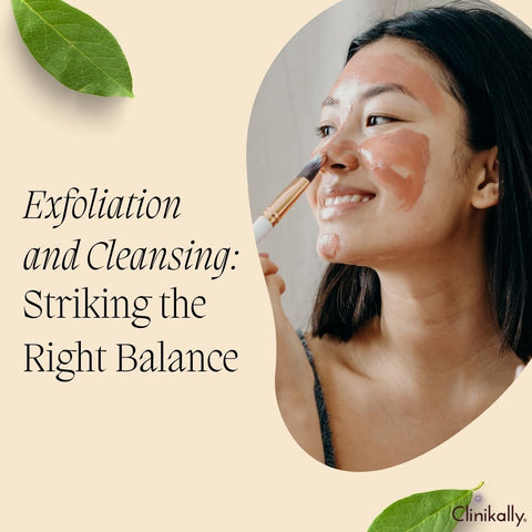 Exfoliation and Cleansing: Striking the Right Balance