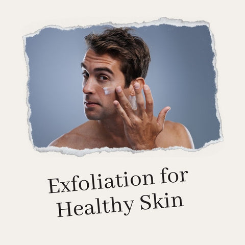 Exfoliation for Healthy Skin