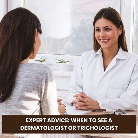Expert Advice: When to See a Dermatologist or Trichologist