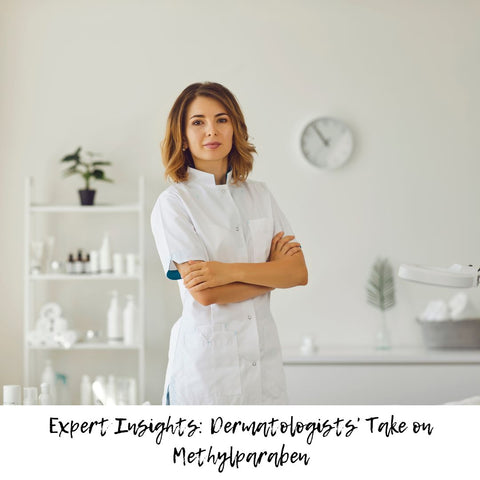 Expert Insights: Dermatologists' Take on Methylparaben