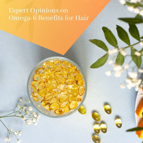 Expert Opinions on Omega-6 Benefits for Hair