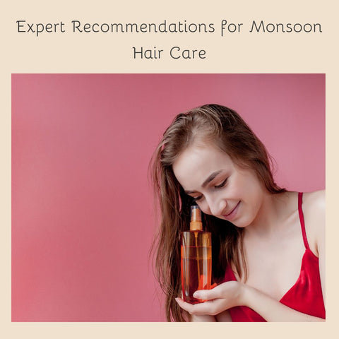Expert Recommendations for Monsoon Hair Care