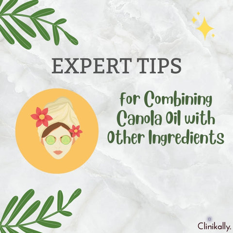 Expert Tips for Combining Canola Oil with Other Ingredients