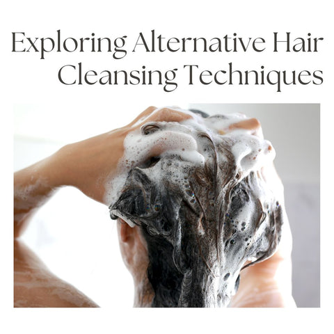 Exploring Alternative Hair Cleansing Techniques