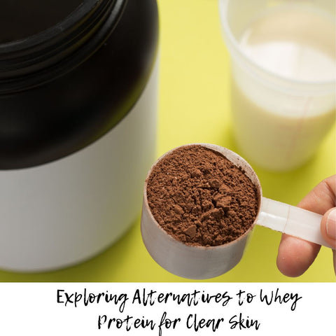 Exploring Alternatives to Whey Protein for Clear Skin
