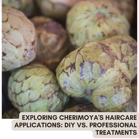 Exploring Cherimoya's Haircare Applications: DIY vs. Professional Treatments