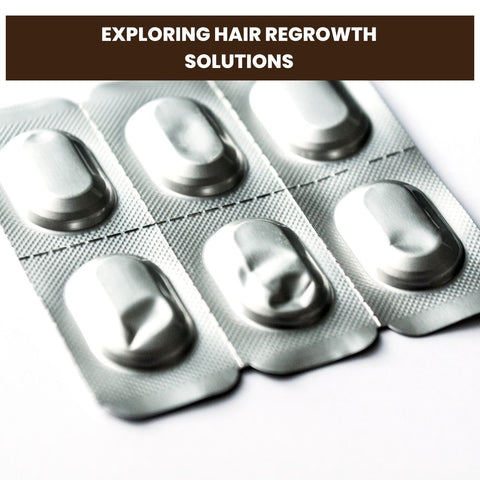 Exploring Hair Regrowth Solutions