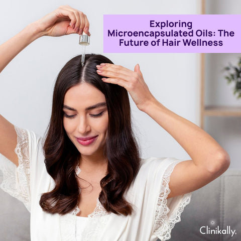 Exploring Microencapsulated Oils: The Future of Hair Wellness