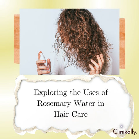 Exploring the Uses of Rosemary Water in Hair Care