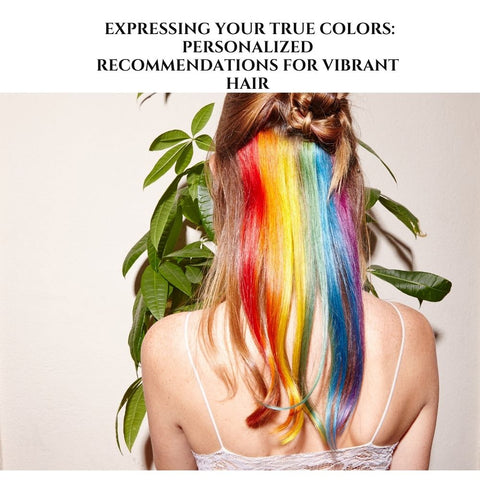 Expressing Your True Colors: Personalized Recommendations for Vibrant Hair