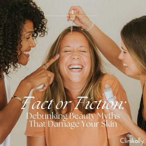 Fact or Fiction: Debunking Beauty Myths That Damage Your Skin