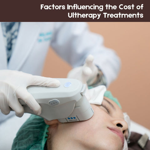 Factors Influencing the Cost of Ultherapy Treatments