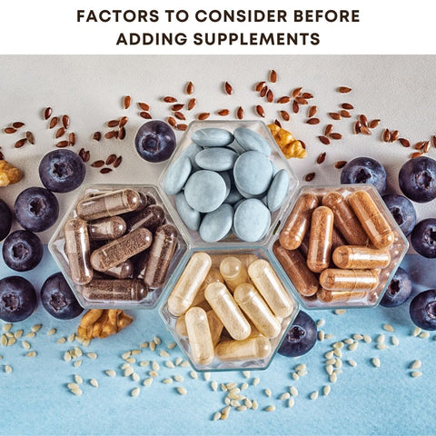 Factors to Consider Before Adding Supplements