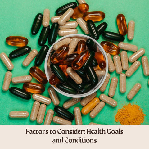 Factors to Consider: Health Goals and Conditions