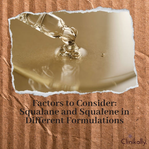 Factors to Consider: Squalane and Squalene in Different Formulations