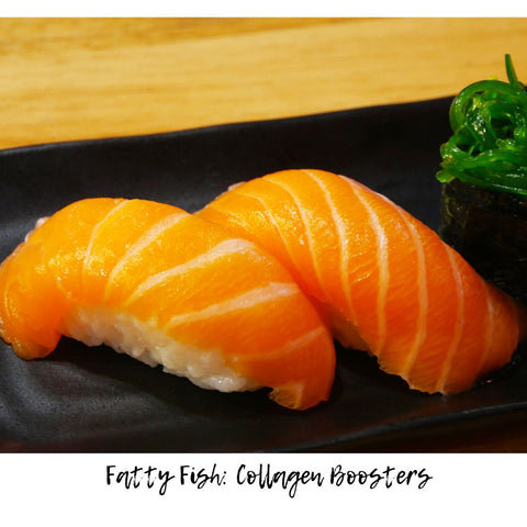 Fatty Fish: Collagen Boosters